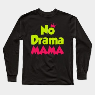 No Drama Mama Long Sleeve T-Shirt